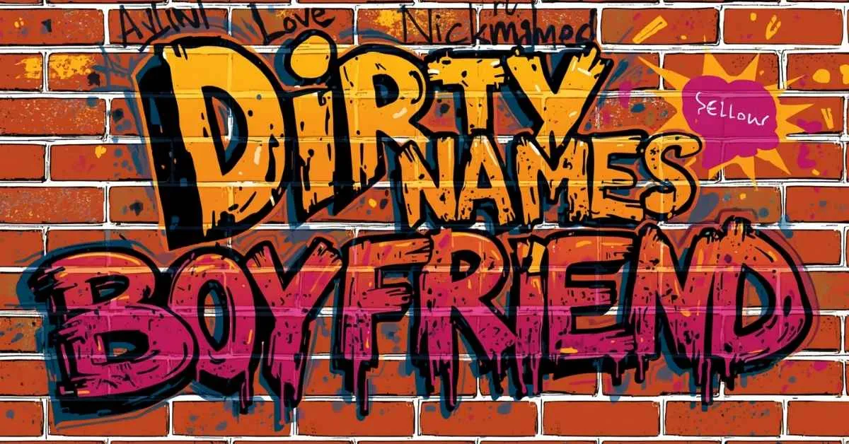 Dirty Nicknames for Boyfriend